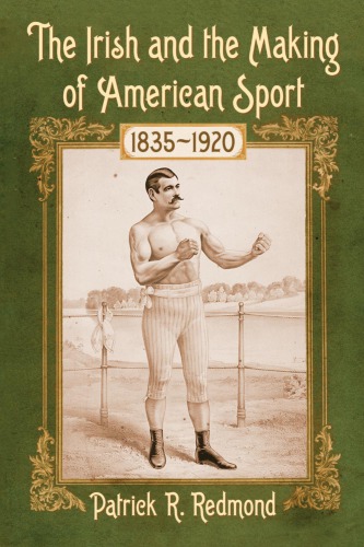 The Irish and the making of American sport, 1835-1920